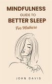 Mindfulness Guide to Better Sleep For Mothers (eBook, ePUB)