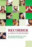 Recorder for Absolute Beginners: Play Simple Melodies by Letter & Learn How to Transpose (fixed-layout eBook, ePUB)