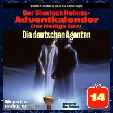 Die deutschen Agenten (Der Sherlock Holmes-Adventkalender: Der Heilige Gral, Folge 14) (MP3-Download)