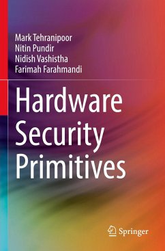 Hardware Security Primitives - Tehranipoor, Mark;Pundir, Nitin;Vashistha, Nidish