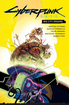 Cyberpunk 2077: Big City Dreams - Sztybor, Bartosz;Andrade, Filipe;Fioriniello, Alessio