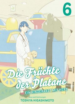 Die Früchte der Platane - Ein Kinderarzt mit Herz Bd.6 - Higashimoto, Toshiya