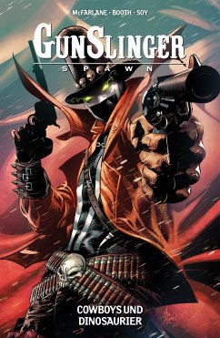 Cowboys und Dinosaurier / Gunslinger Spawn Bd.4 - McFarlane, Todd;Booth, Brett;Soy, Dexter