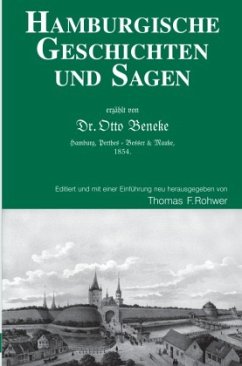 Hamburgische Geschichten und Sagen - Erzählt von Dr.Otto Beneke - Rohwer, Thomas F.