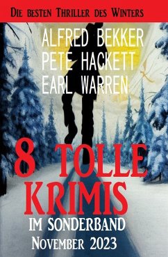 8 Tolle Krimis im Sonderband November 2023 (eBook, ePUB) - Bekker, Alfred; Warren, Earl; Hackett, Pete