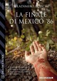 La finale di Mexico '86 (eBook, ePUB)