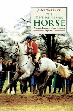 Less Than Perfect Horse: Problems Encountered and Solutions Explained - Wallace, Jane