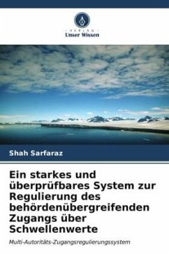 Ein starkes und überprüfbares System zur Regulierung des behördenübergreifenden Zugangs über Schwellenwerte - sarfaraz, Shah