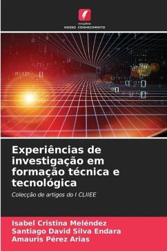Experiências de investigação em formação técnica e tecnológica - Meléndez, Isabel Cristina;Silva Endara, Santiago David;Pérez Arias, Amauris