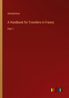 A Handbook for Travellers in France