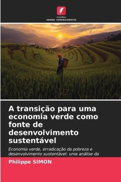 A transição para uma economia verde como fonte de desenvolvimento sustentável - Simon, Philippe