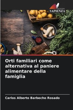 Orti familiari come alternativa al paniere alimentare della famiglia - Barbecho Rosado, Carlos Alberto