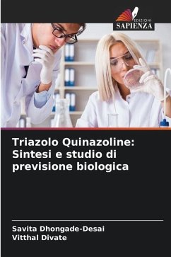 Triazolo Quinazoline: Sintesi e studio di previsione biologica - Dhongade-Desai, Savita;Divate, Vitthal