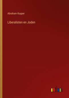 Liberalisten en Joden - Kuyper, Abraham