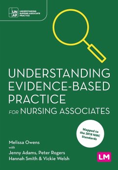 Understanding Evidence-Based Practice for Nursing Associates - Owens, Melissa; Adams, Jenny; Rogers, Peter