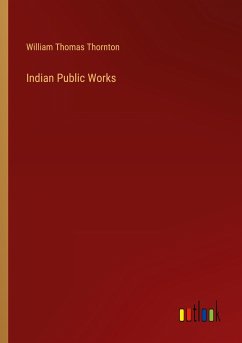 Indian Public Works - Thornton, William Thomas