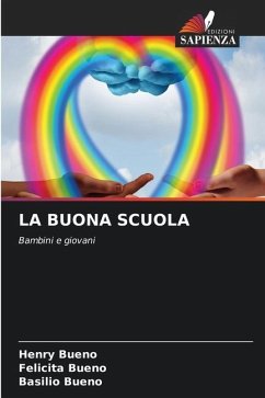 LA BUONA SCUOLA - Bueno, Henry;Bueno, Felicita;Bueno, Basilio