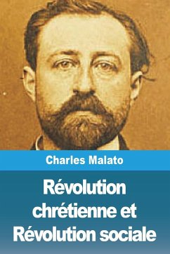 Révolution chrétienne et Révolution sociale - Malato, Charles