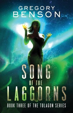 Song of the Laggorns (Tolagon Series Book 3) - Benson, Gregory