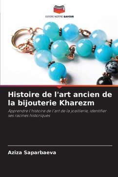 Histoire de l'art ancien de la bijouterie Kharezm - Saparbaeva, Aziza