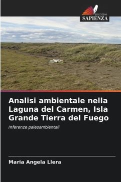 Analisi ambientale nella Laguna del Carmen, Isla Grande Tierra del Fuego - Llera, Maria Angela