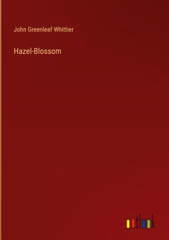 Hazel-Blossom - Whittier, John Greenleaf