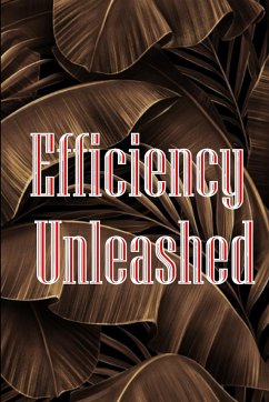 Efficiency Unleashed - Stokes, Peter J.