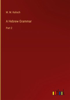 A Hebrew Grammar - Kalisch, M. M.