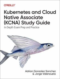 Kubernetes and Cloud Native Associate (KCNA) Study Guide - Sanchez, Adrian; Valenzuela, Jorge