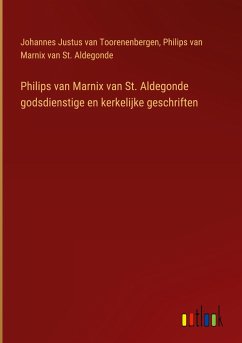 Philips van Marnix van St. Aldegonde godsdienstige en kerkelijke geschriften