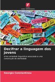 Decifrar a linguagem dos jovens