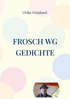Frosch WG Gedichte - Frickhard, Ulrike