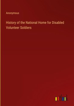 History of the National Home for Disabled Volunteer Soldiers - Anonymous