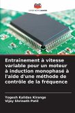 Entraînement à vitesse variable pour un moteur à induction monophasé à l'aide d'une méthode de contrôle de la fréquence