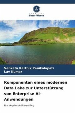 Komponenten eines modernen Data Lake zur Unterstützung von Enterprise AI-Anwendungen - Penikalapati, Venkata Karthik;Kumar, Lav