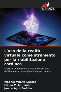 L'uso della realtà virtuale come strumento per la riabilitazione cardiaca - Vitória Santos, Wagner;M. M. Junior, Ivaldo;Agra Padilha, Janine