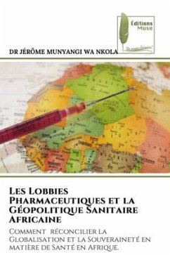 Les Lobbies Pharmaceutiques et la Géopolitique Sanitaire Africaine - MUNYANGI WA NKOLA, DR JÉRÔME