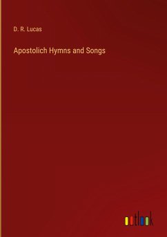 Apostolich Hymns and Songs - Lucas, D. R.