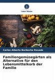 Familiengemüsegärten als Alternative für den Lebensmittelkorb der Familie