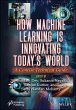 How Machine Learning Is Innovating... - Bild 1