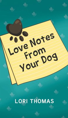 Love Notes From Your Dog - Thomas, Lori