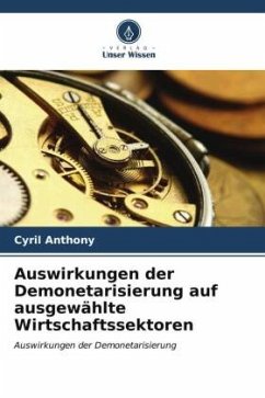 Auswirkungen der Demonetarisierung auf ausgewählte Wirtschaftssektoren - Anthony, Cyril