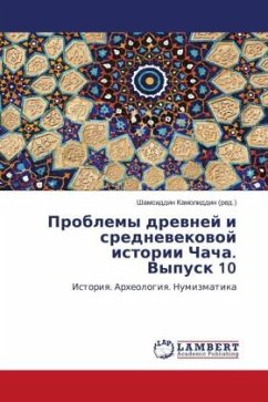 Problemy drewnej i srednewekowoj istorii Chacha. Vypusk 10 - Kamoliddin (red.), Shamsiddin