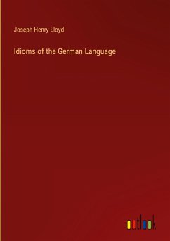 Idioms of the German Language - Lloyd, Joseph Henry