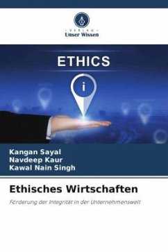 Ethisches Wirtschaften - Sayal, Kangan;Kaur, Navdeep;Singh, Kawal Nain
