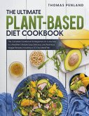 The Ultimate Plant-Based Diet Cookbook