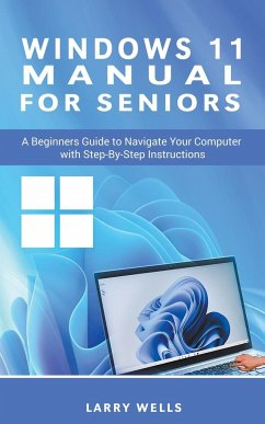 Windows 11 Manual For Seniors - Wells, Larry