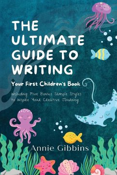 The Ultimate Guide to Writing a Children's Book - Gibbins, Annie