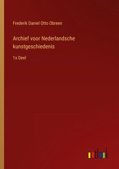 Archief voor Nederlandsche kunstgeschiedenis - Obreen, Frederik Daniel Otto