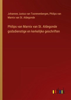 Philips van Marnix van St. Aldegonde godsdienstige en kerkelijke geschriften